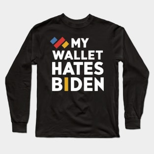 My Wallet Hates Biden Funny anti-biden shirt Long Sleeve T-Shirt